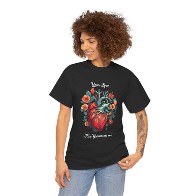 Valentines shirt, Your Love Has Grown on Me, Floral Heart T-Shirt, Romantic Gift for Him or Her, Love T-shirt